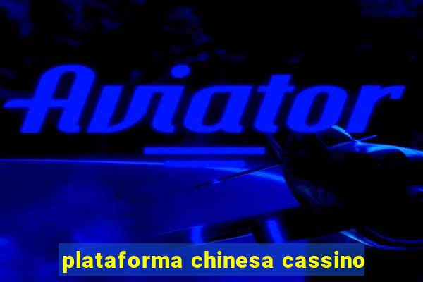 plataforma chinesa cassino